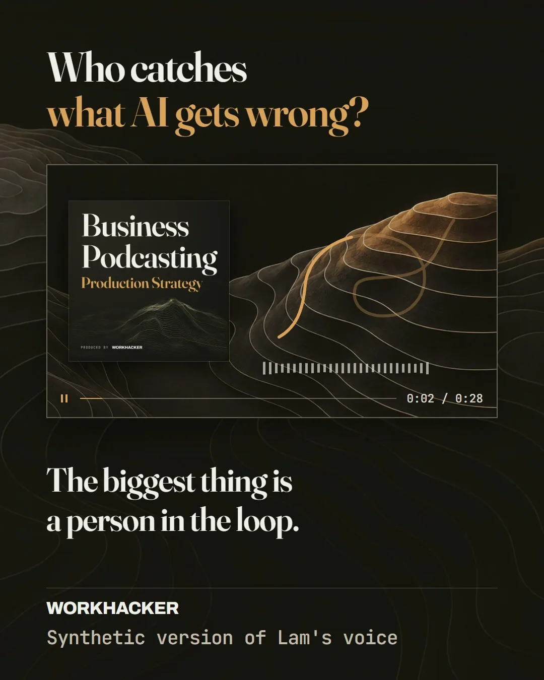 Business Podcasting: Who catches what AI gets wrong?